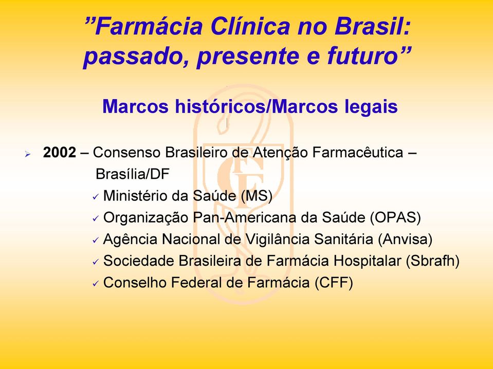 Pan-Americana da Saúde (OPAS) Agência Nacinal de Vigilância Sanitária