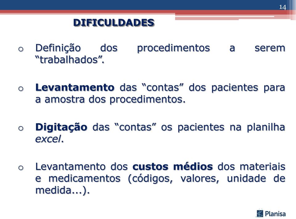 o o Digitação das contas os pacientes na planilha excel.