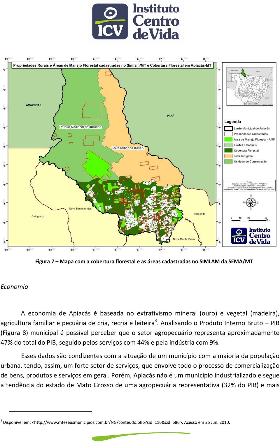 Analisando o Produto Interno Bruto PIB (Figura 8) municipal é possível perceber que o setor agropecuário representa aproximadamente 47% do total do PIB, seguido pelos serviços com 44% e pela