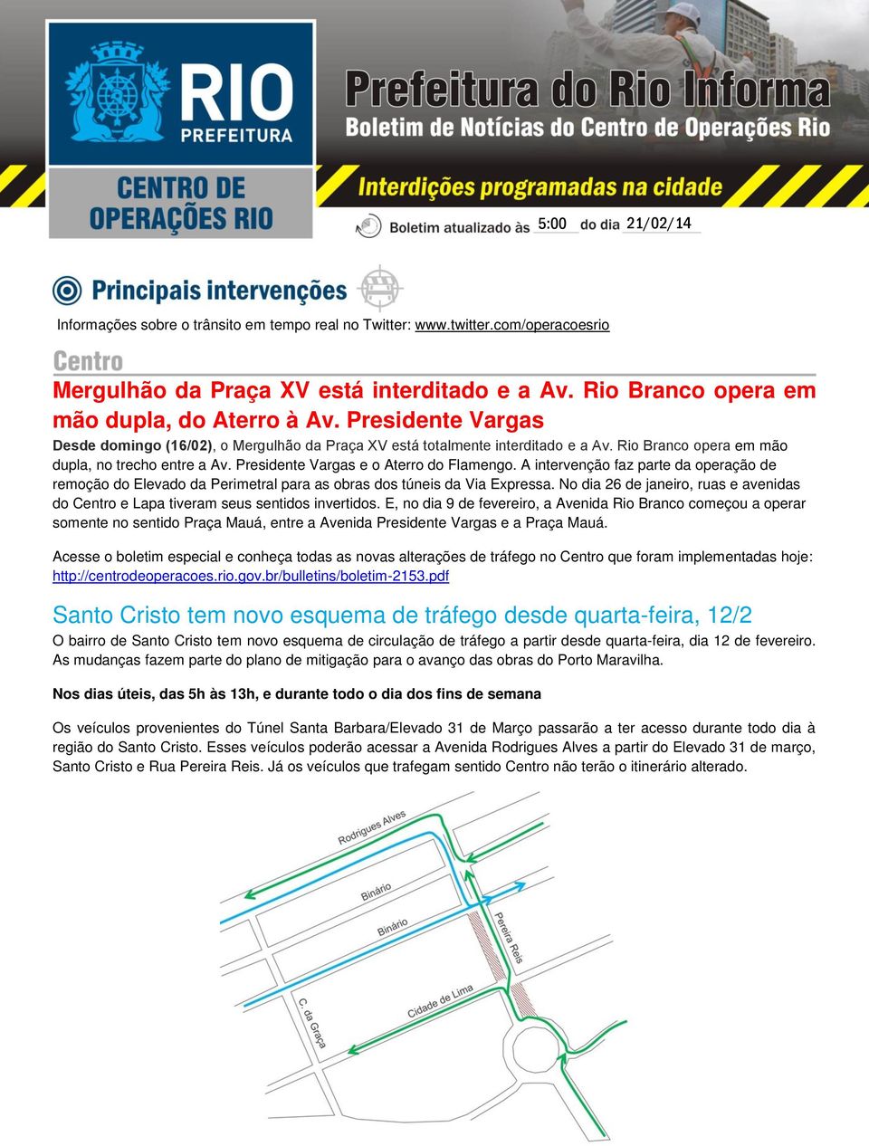 A intervenção faz parte da operação de remoção do Elevado da Perimetral para as obras dos túneis da Via Expressa.