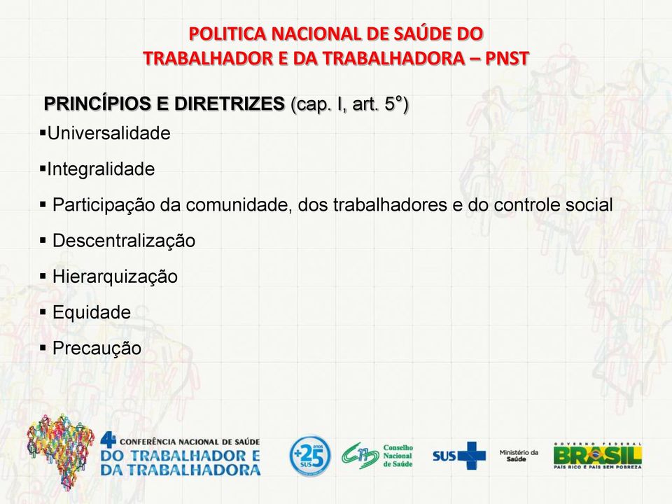 dos trabalhadores e do controle social Descentralização