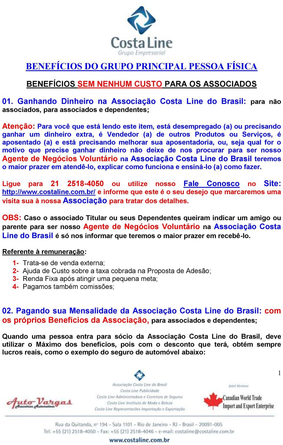 dinheiro extra, é Vendedor (a) de outros Produtos ou Serviços, é aposentado (a) e está precisando melhorar sua aposentadoria, ou, seja qual for o motivo que precise ganhar dinheiro não deixe de nos