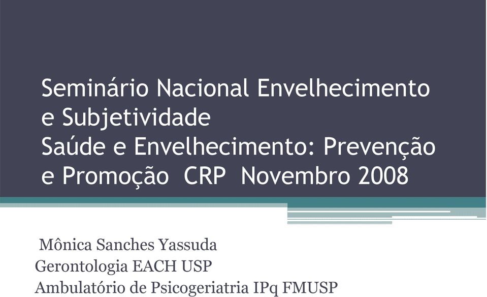 Yassuda Mônica Sanches Yassuda Gerontologia EACH USP EACH USP