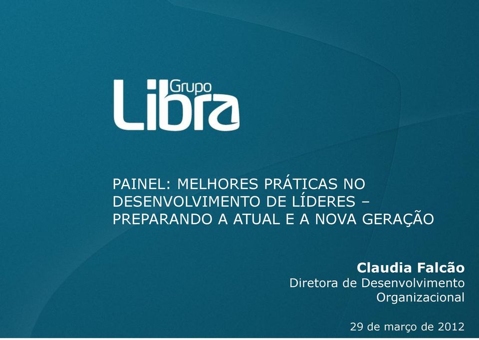 ATUAL E A NOVA GERAÇÃO Claudia Falcão