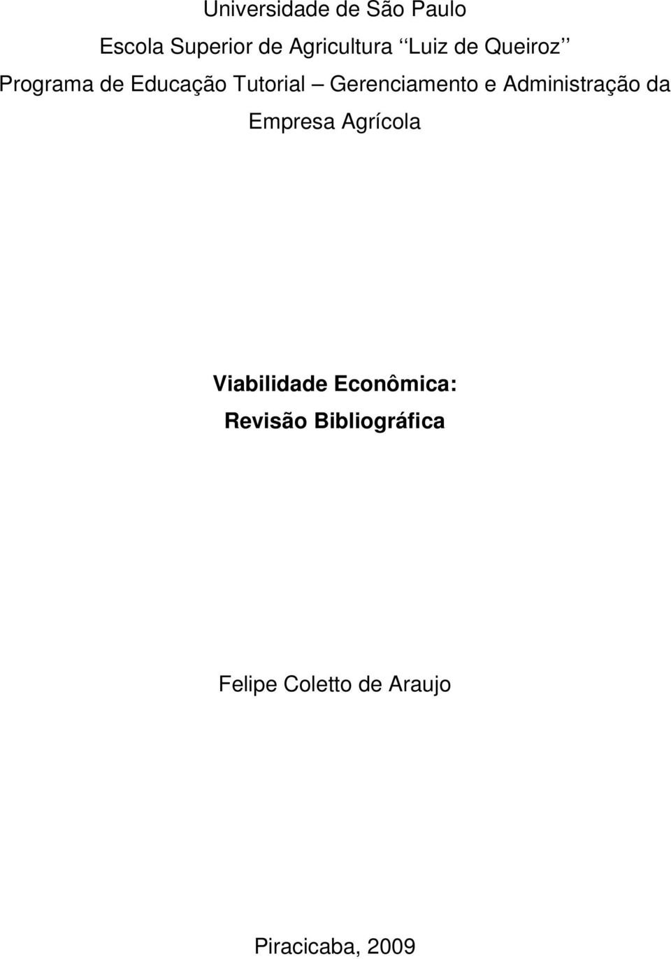 e Administração da Empresa Agrícola Viabilidade Econômica: