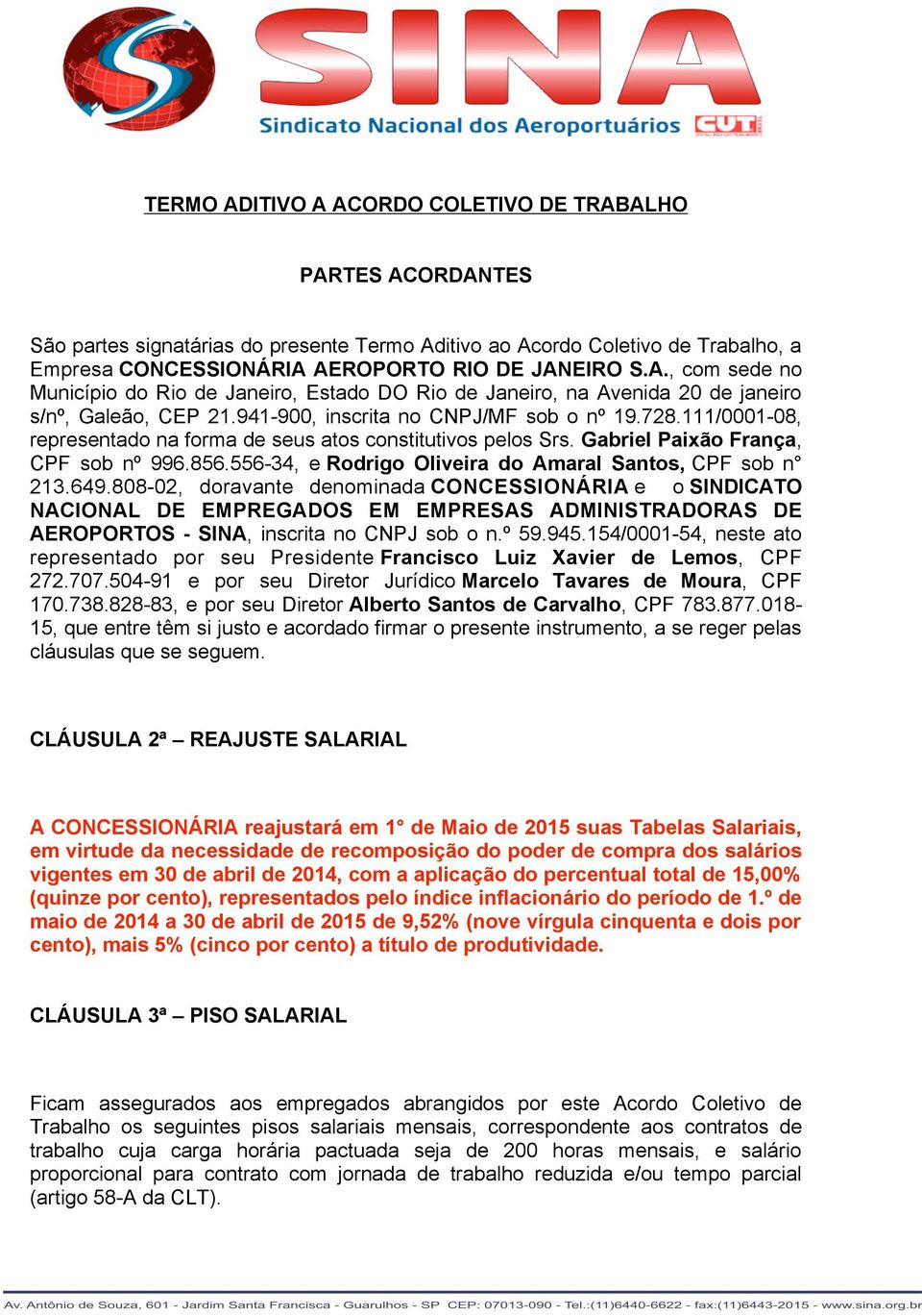 556-34, e Rodrigo Oliveira do Amaral Santos, CPF sob n 213.649.