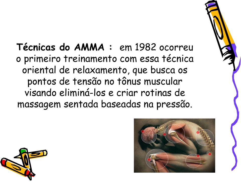 que busca os pontos de tensão no tônus muscular visando