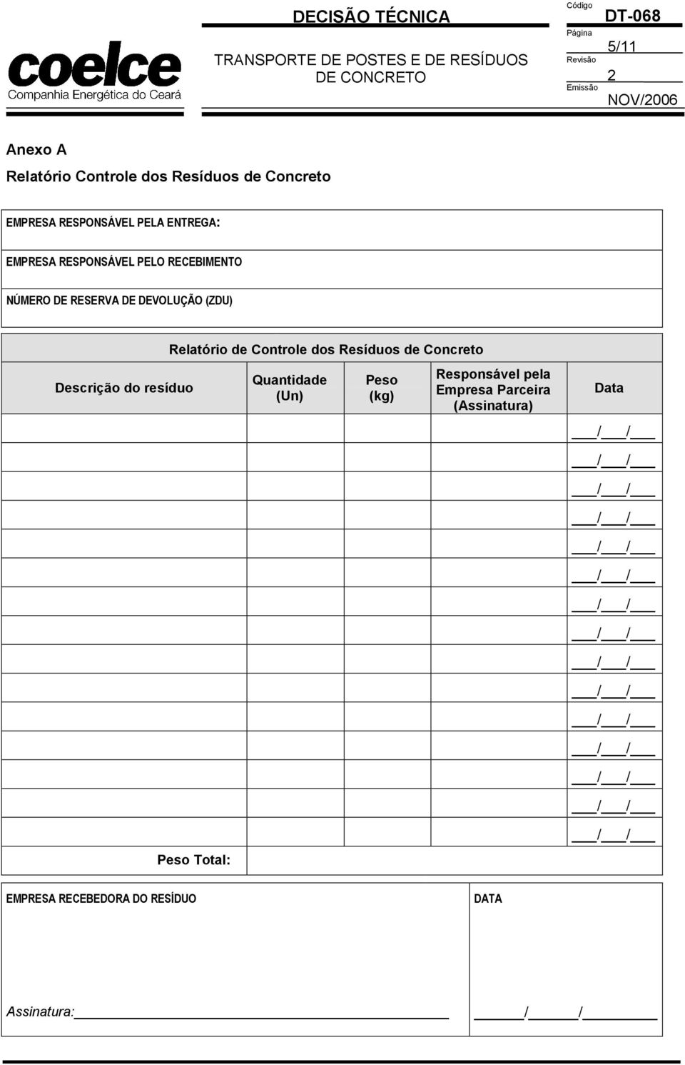 RECEBIMENTO NÚMERO DE RESERVA DE DEVOLUÇÃO (ZDU) Descrição do resíduo Relatório de Controle dos Resíduos de Concreto