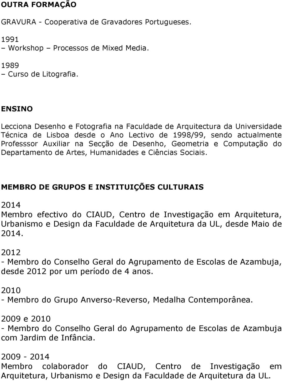 Geometria e Computação do Departamento de Artes, Humanidades e Ciências Sociais.