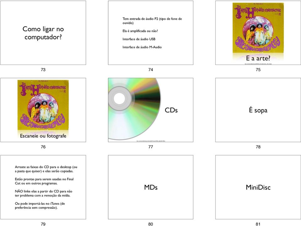 svg&width=1000px 77 78 Arraste as faixas do CD para o desktop (ou a pasta que quiser) e elas serão copiadas.
