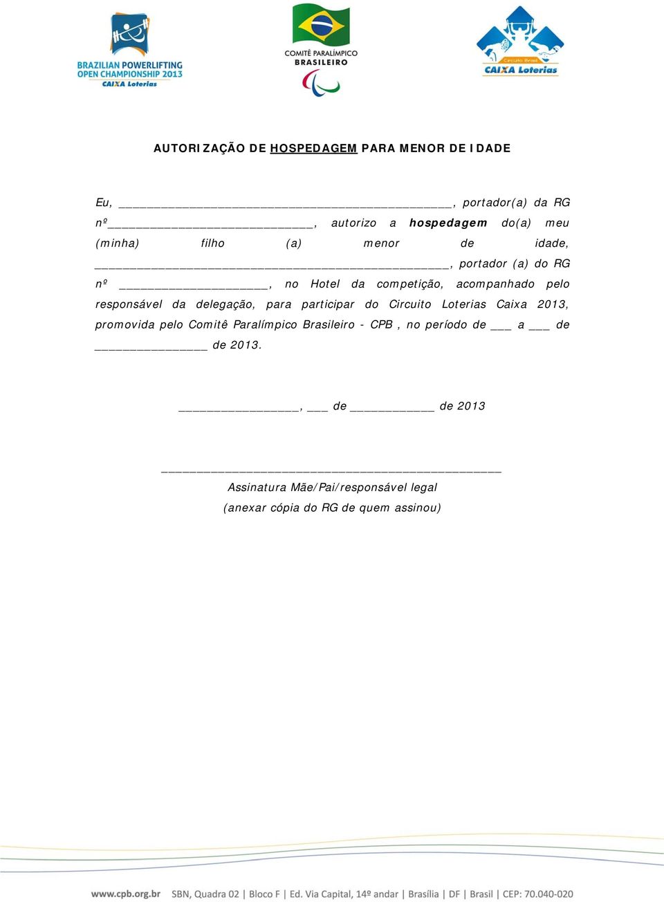 da delegação, para participar do Circuito Loterias Caixa 2013, promovida pelo Comitê Paralímpico Brasileiro -