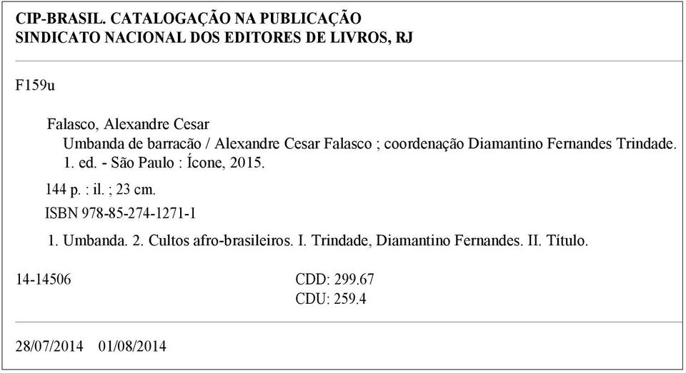 Umbanda de barracão / Alexandre Cesar Falasco ; coordenação Diamantino Fernandes Trindade. 1. ed.
