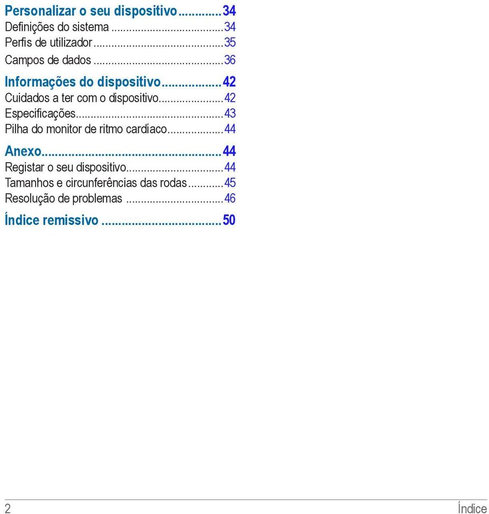 ..42 Especificações...43 Pilha do monitor de ritmo cardíaco.