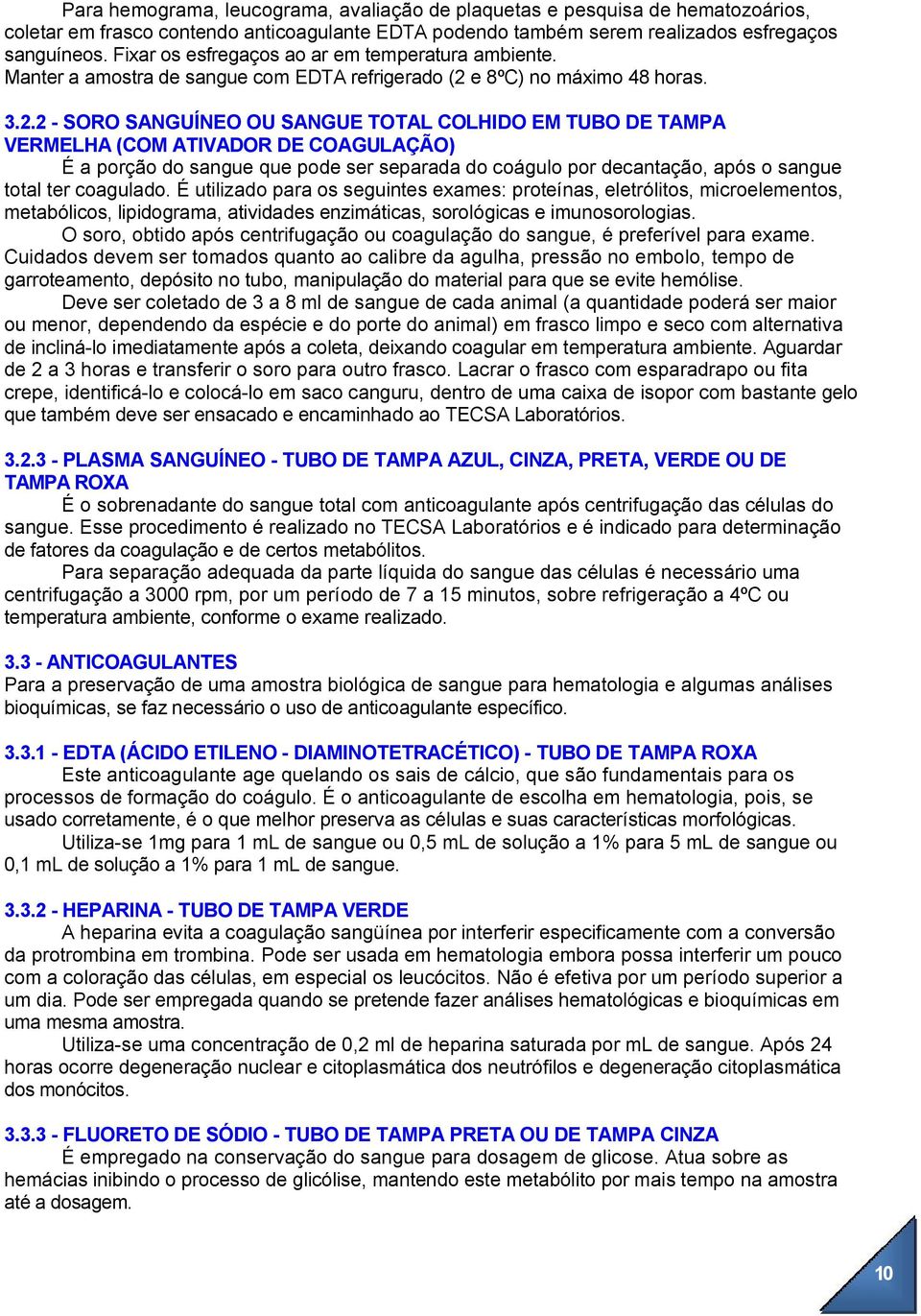 e 8ºC) no máximo 48 horas. 3.2.