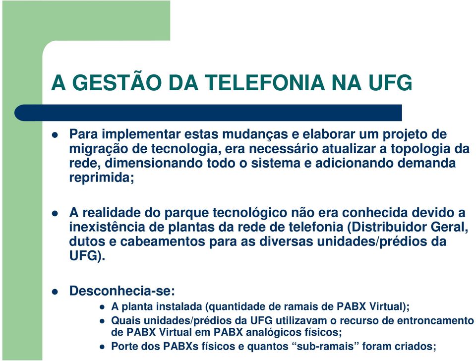 Geral, dutos e cabeamentos para as diversas unidades/prédios da UFG).