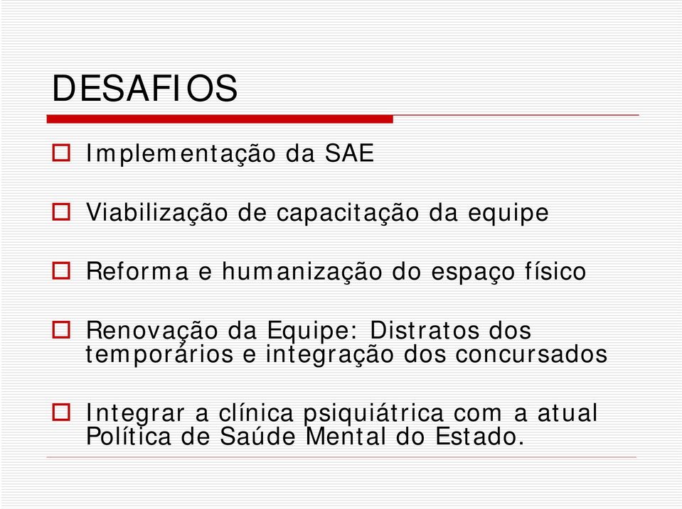 Equipe: Distratos dos temporários e integração dos concursados