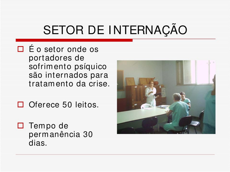 internados para tratamento da crise.