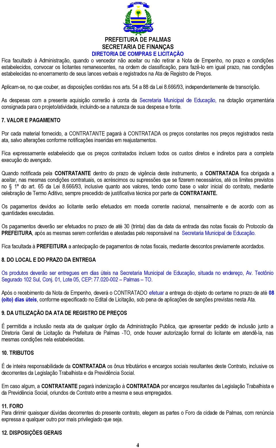 54 a 88 da Lei 8.666/93, independentemente de transcrição.