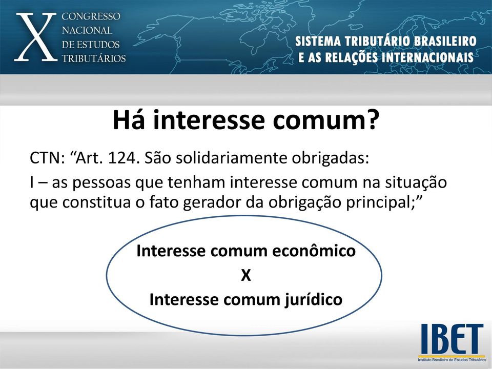 interesse comum na situação que constitua o fato