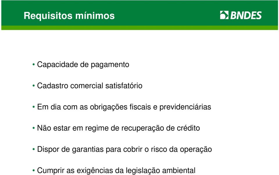 estar em regime de recuperação de crédito Dispor de garantias para