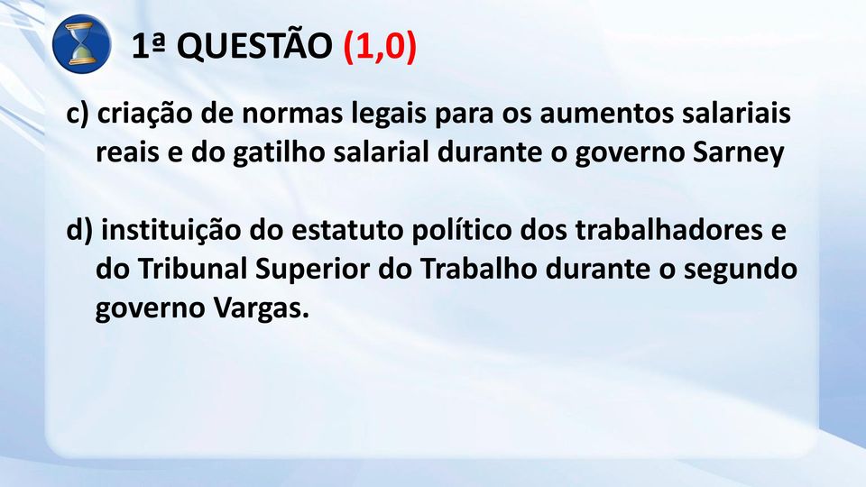 Sarney d) instituição do estatuto político dos trabalhadores