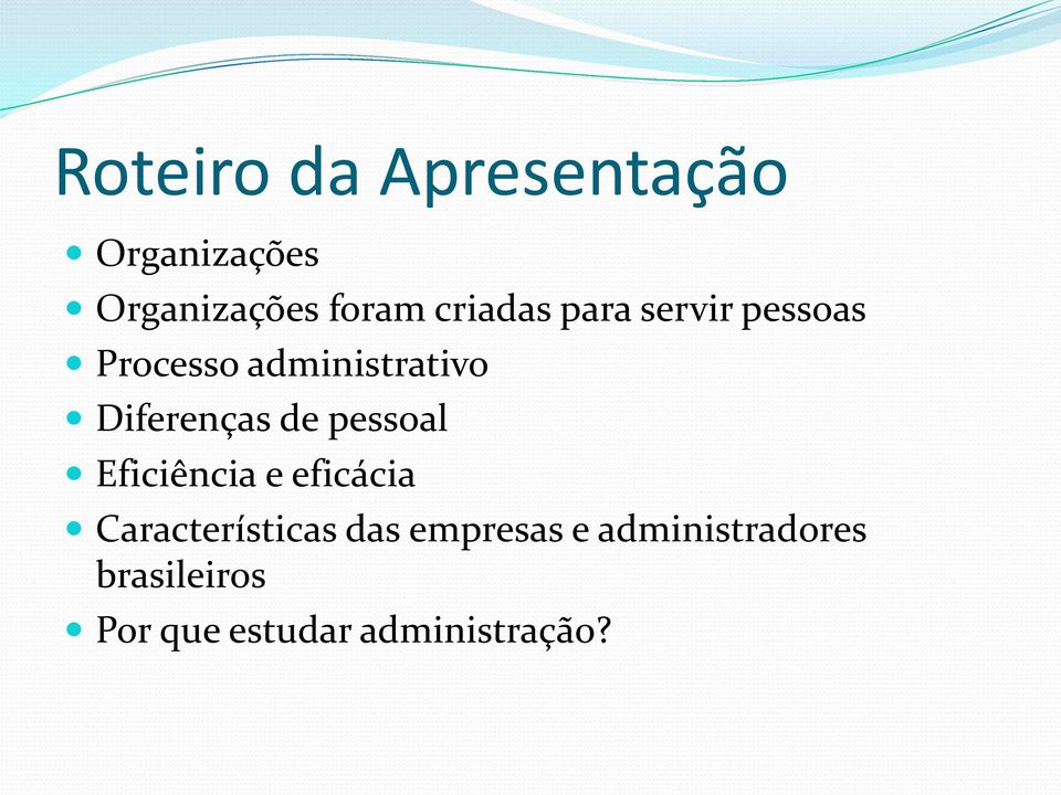 Diferenças de pessoal Eficiência e eficácia Características