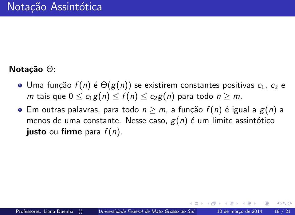 Em outras palavras, para todo n m, a função f (n) é igual a g(n) a menos de uma constante.