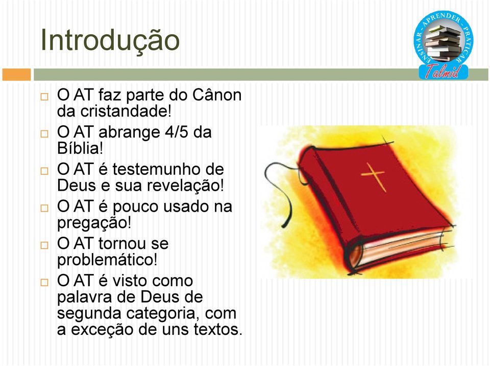 O AT é testemunho de Deus e sua revelação!