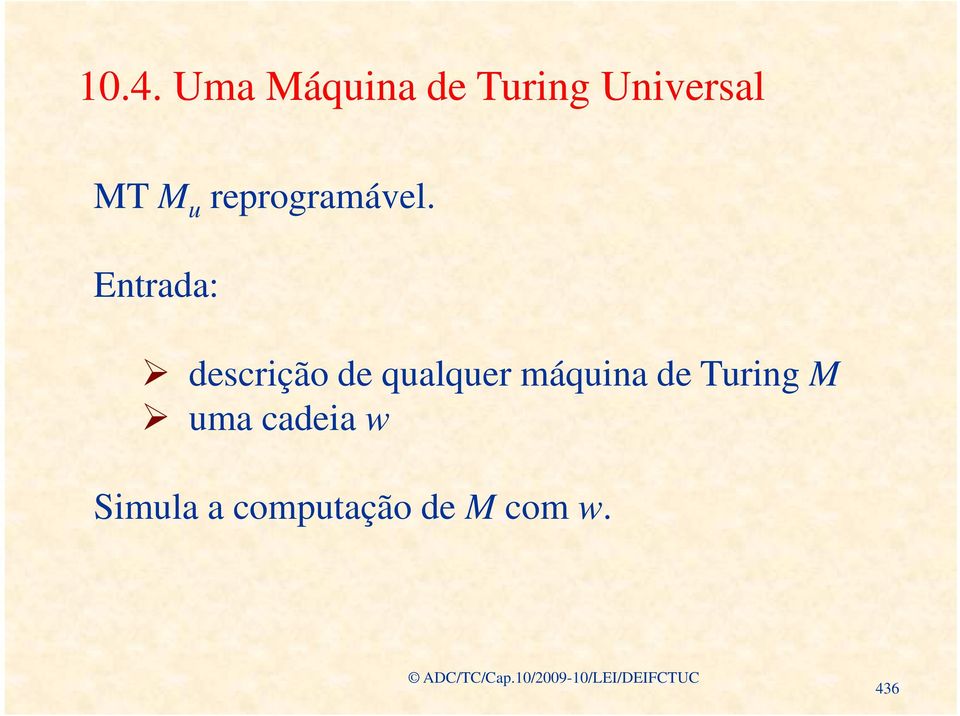 Entrada: descrição de qualquer máquina