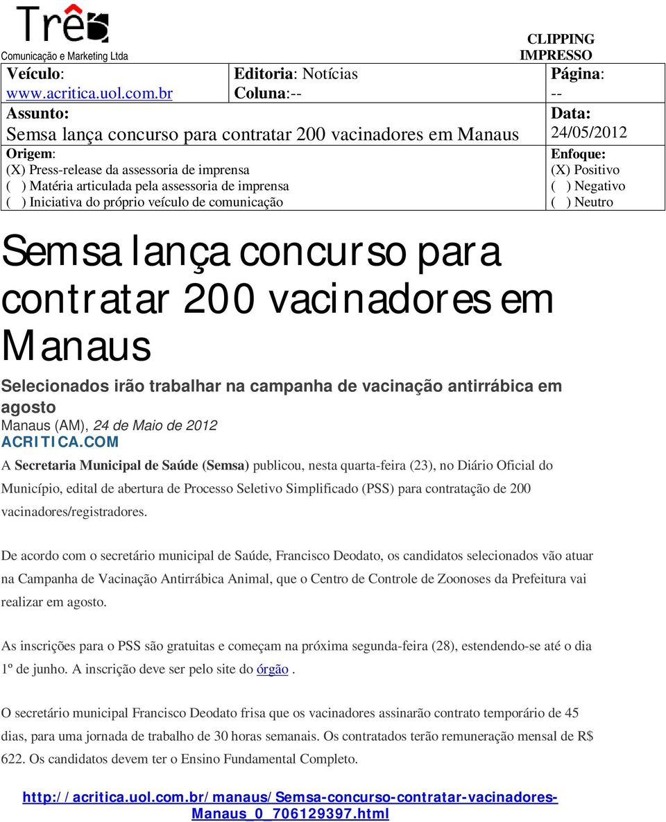 de vacinação antirrábica em agosto Manaus (AM), 24 de Maio de 2012 ACRITICA.