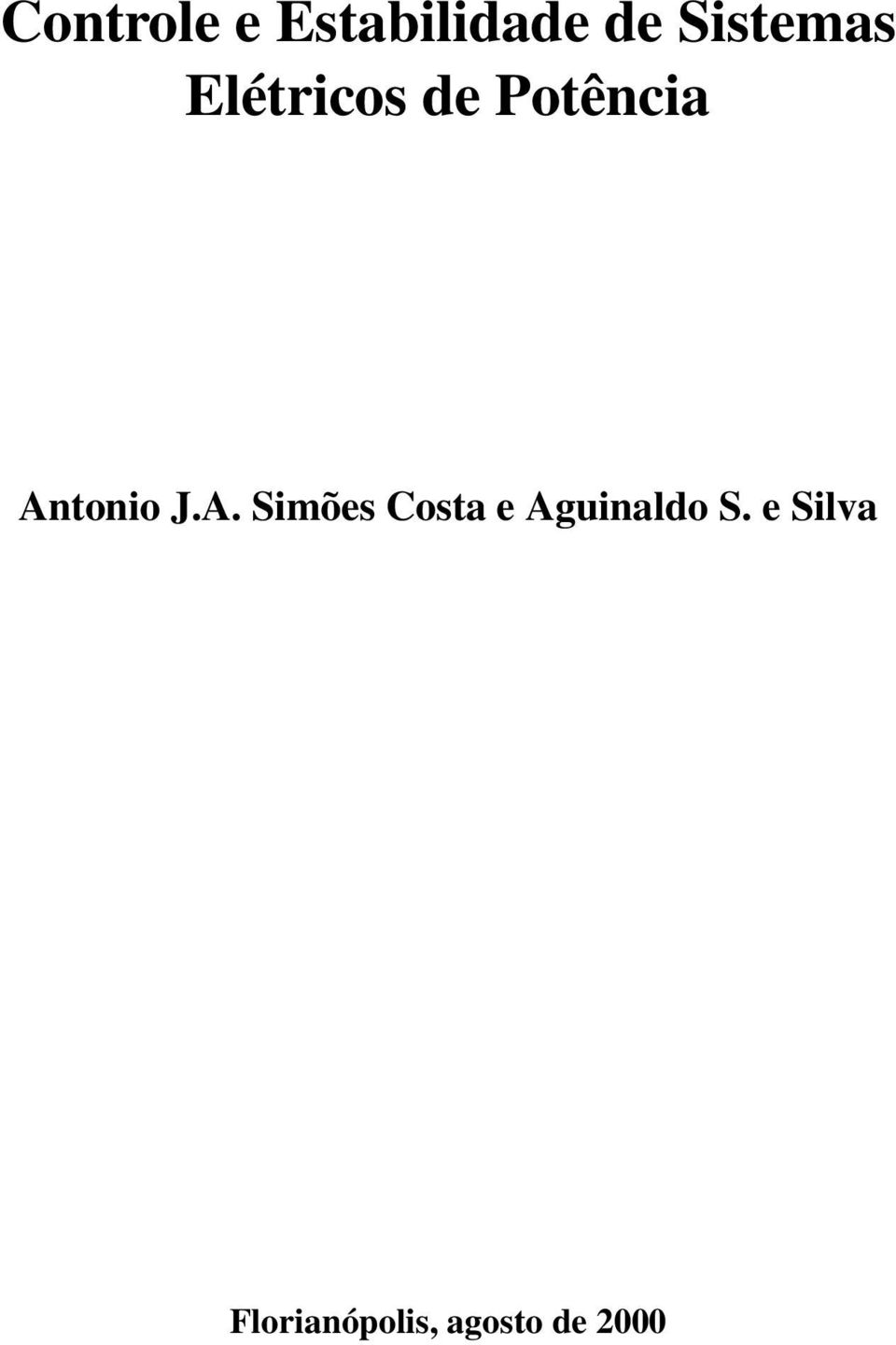 Antonio J.A. Simões Costa e Aguinaldo S.