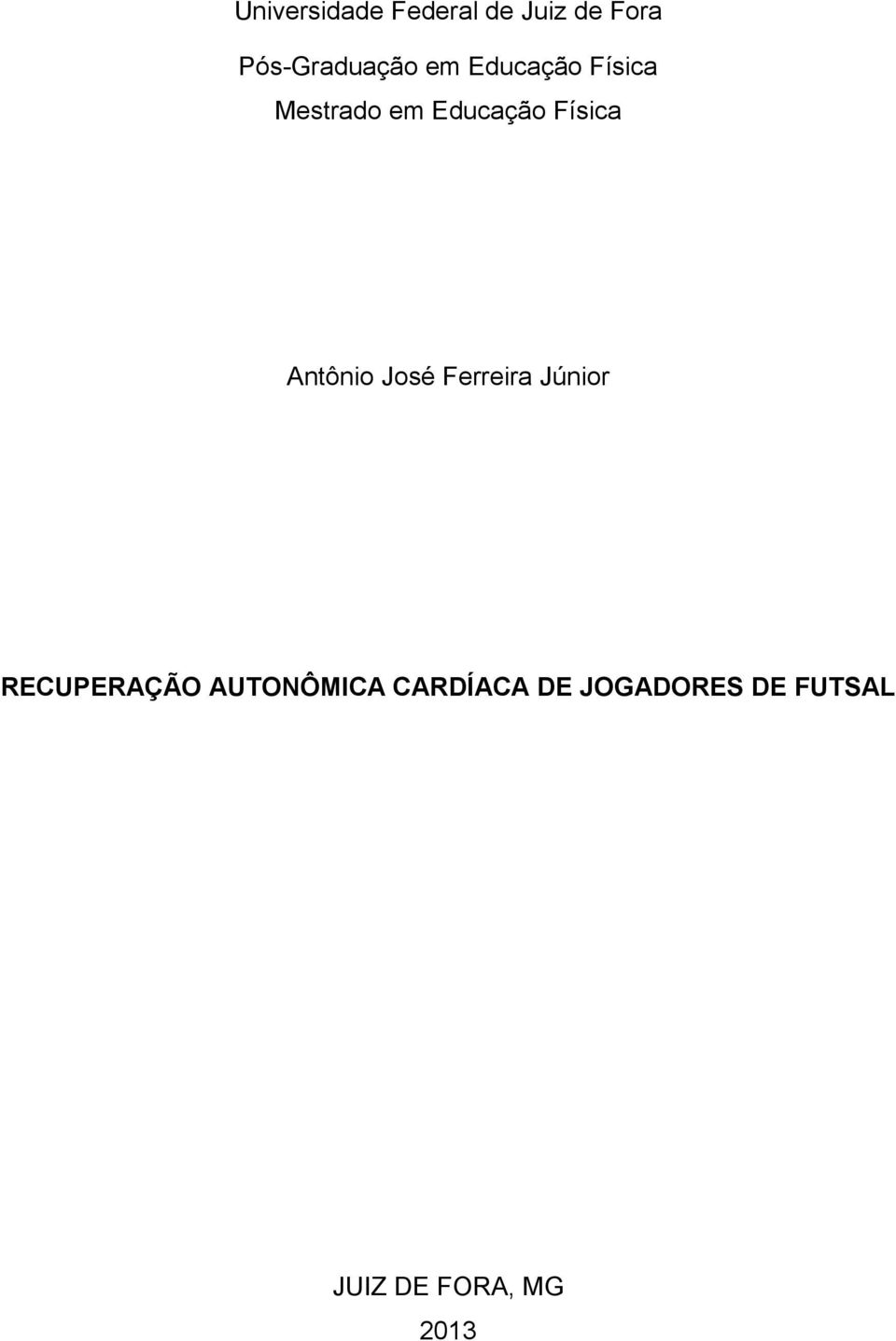Antônio José Ferreira Júnior RECUPERAÇÃO