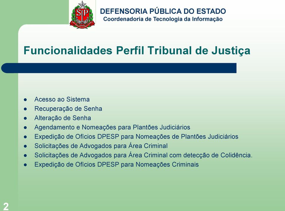 Nomeações de Plantões Judiciários Solicitações de Advogados para Área Criminal Solicitações de
