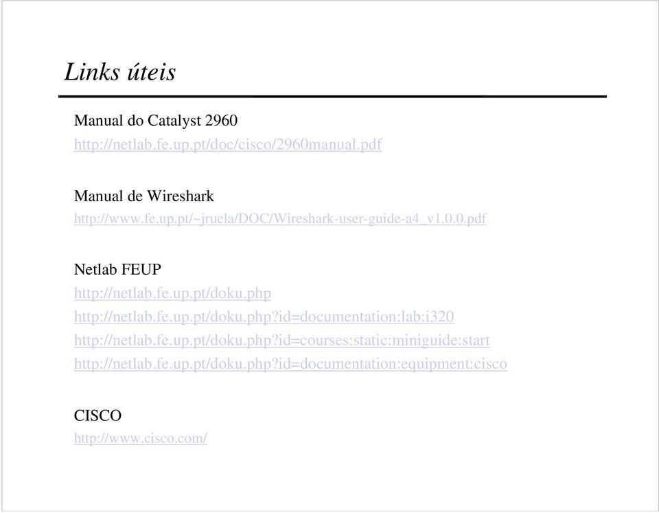 0.pdf Netlab FEUP http://netlab.fe.up.pt/doku.php http://netlab.fe.up.pt/doku.php?id=documentation:lab:i320 http://netlab.