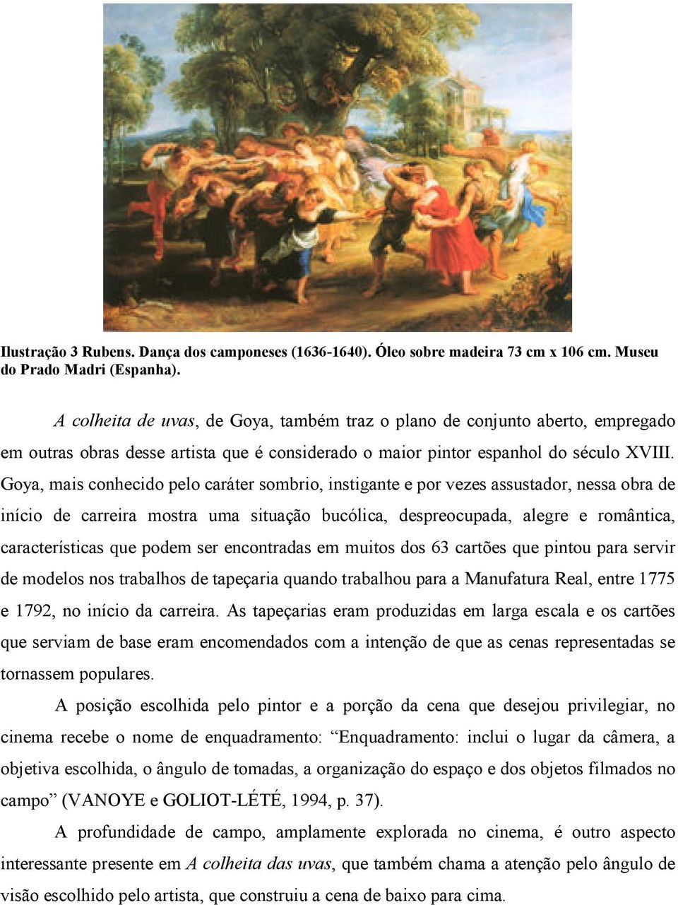 Goya, mais conhecido pelo caráter sombrio, instigante e por vezes assustador, nessa obra de início de carreira mostra uma situação bucólica, despreocupada, alegre e romântica, características que