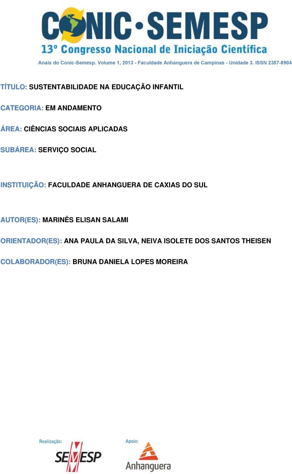 SOCIAIS APLICADAS SUBÁREA: SERVIÇO SOCIAL INSTITUIÇÃO: FACULDADE ANHANGUERA DE CAXIAS DO SUL AUTOR(ES):