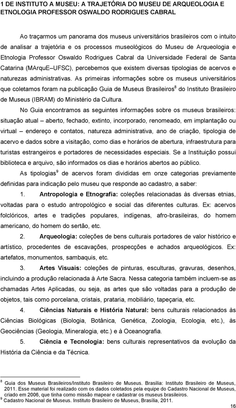 tipologias de acervos e naturezas administrativas.