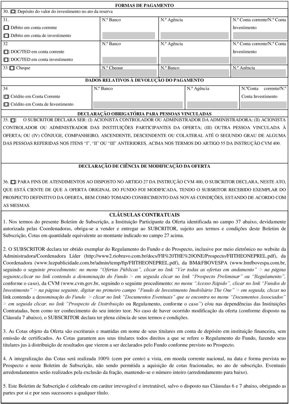 º Conta Investimento [ ] DOC/TED em conta investimento 33 [ ] Cheque N.º Cheque N.º Banco N.