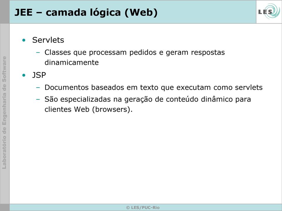 baseados em texto que executam como servlets São