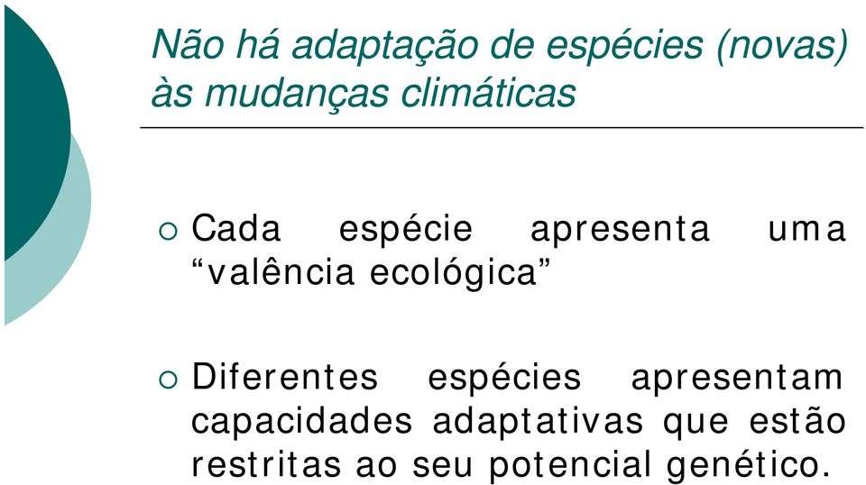 ecológica Diferentes espécies apresentam