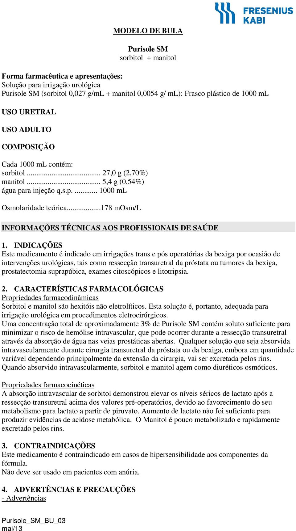 ..178 mosm/l INFORMAÇÕES TÉCNICAS AOS PROFISSIONAIS DE SAÚDE 1.