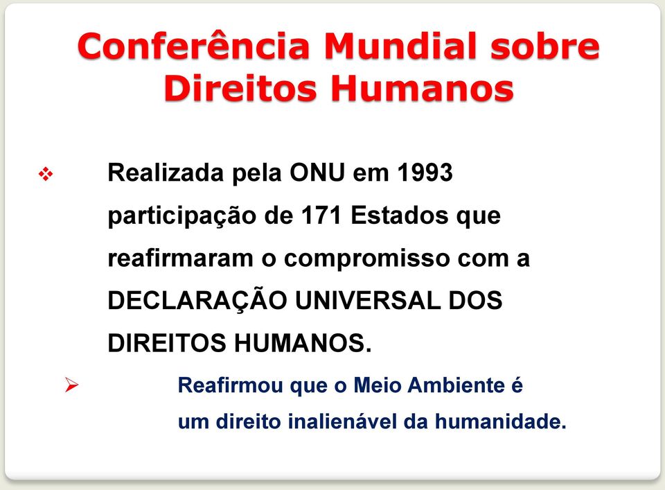 compromisso com a DECLARAÇÃO UNIVERSAL DOS DIREITOS HUMANOS.