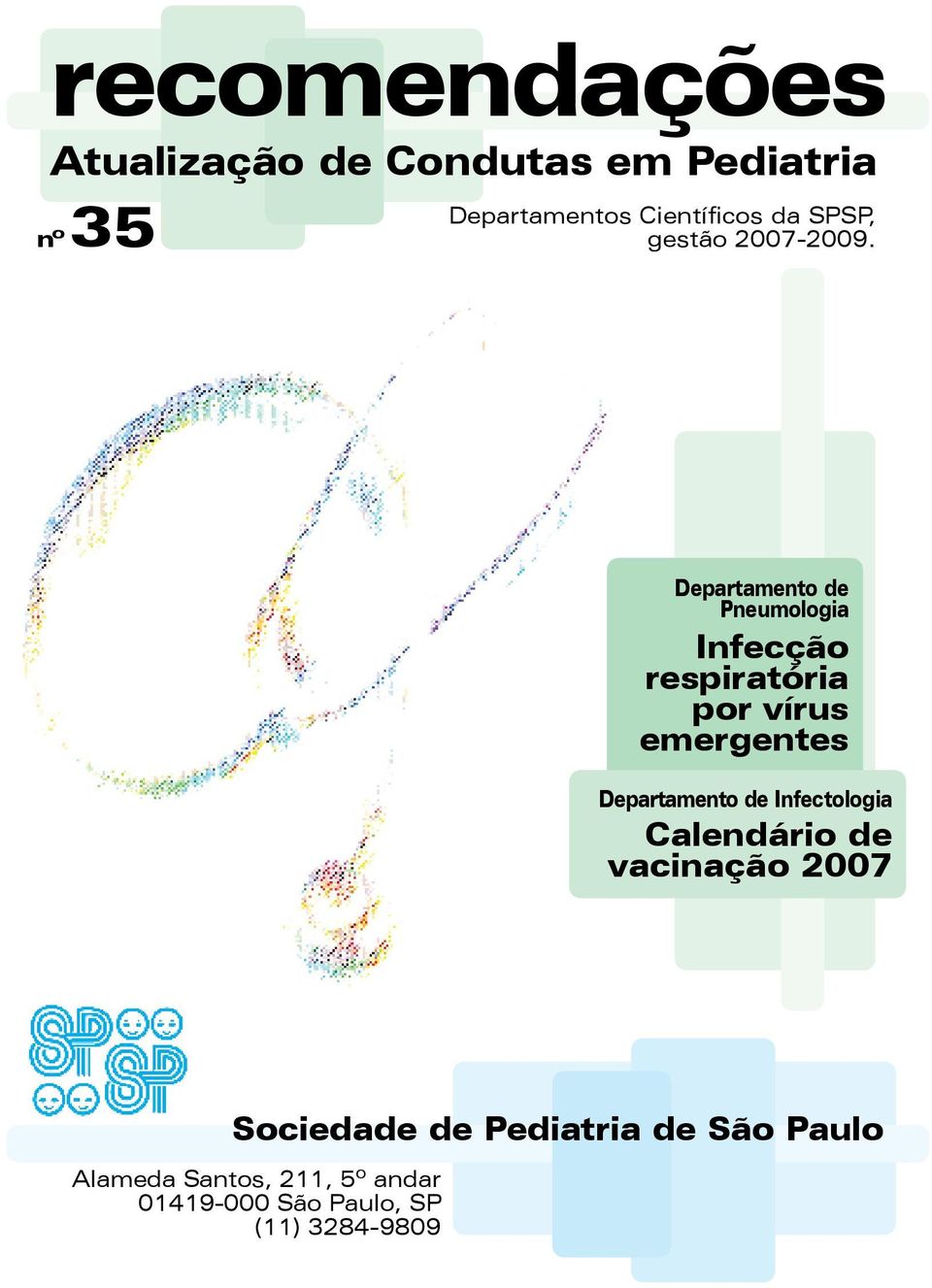 Departamento de Pneumologia Infecção respiratória por vírus emergentes