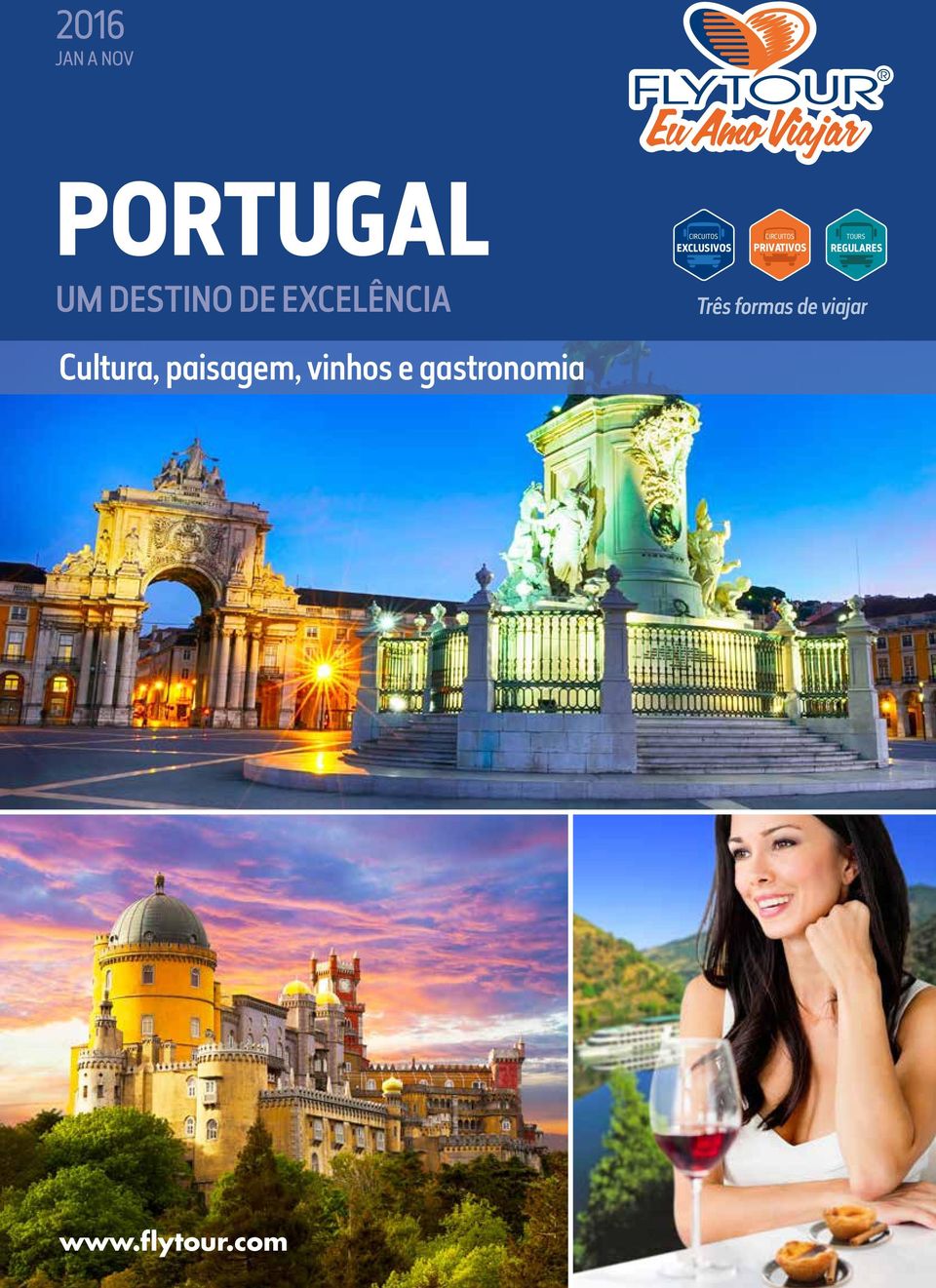 TOURS REGULARES Três formas de viajar