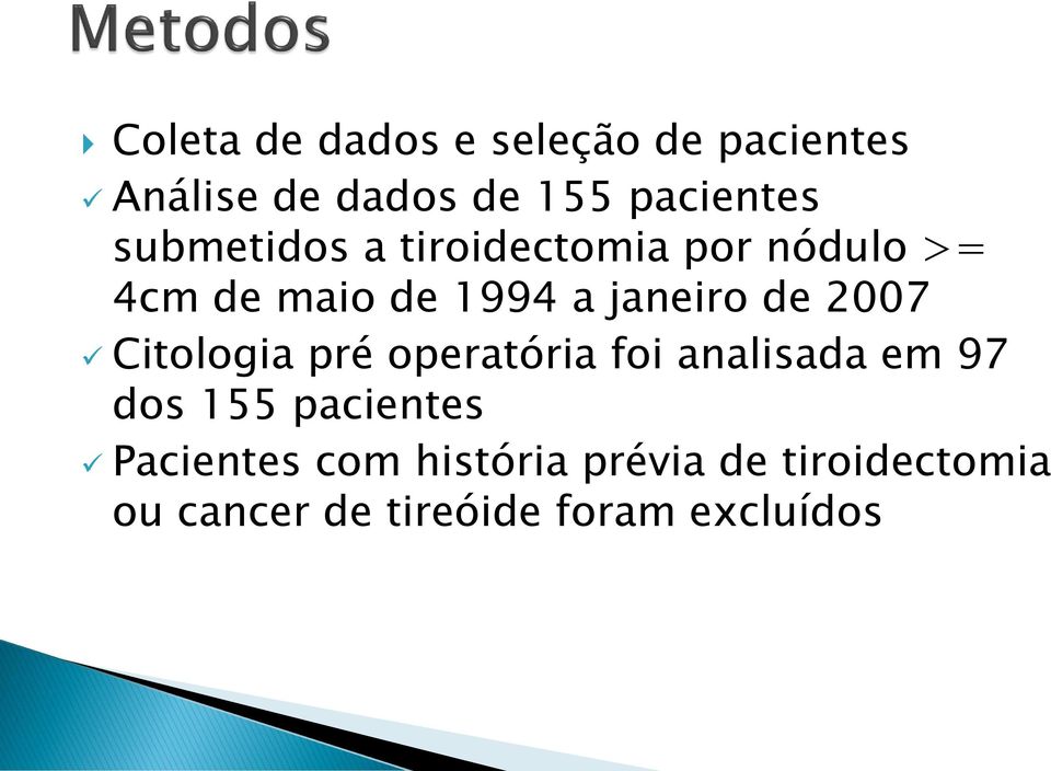 2007 Citologia pré operatória foi analisada em 97 dos 155 pacientes