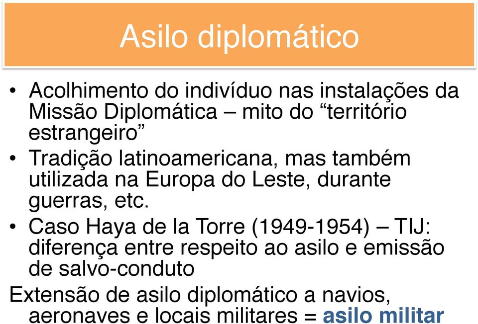 Tradição latinoamericana, mas também utilizada na Europa do Leste, durante guerras, etc.