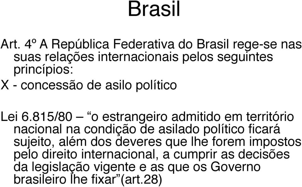 X - concessão de asilo político! Lei 6.