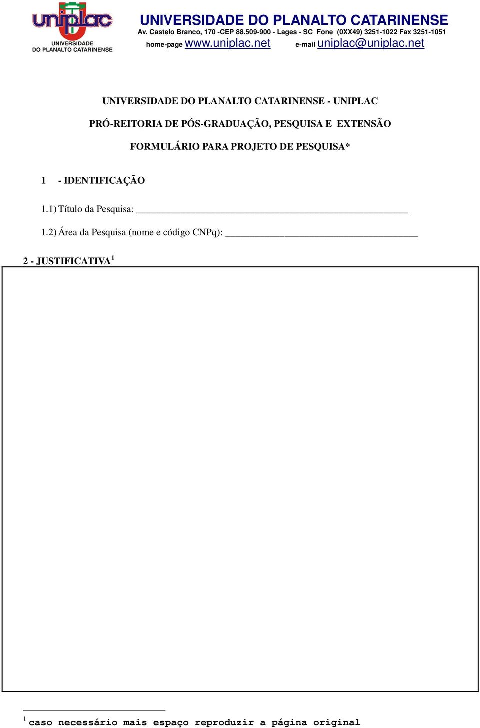 - IDENTIFICAÇÃO 1.1) Título da Pesquisa: 1.