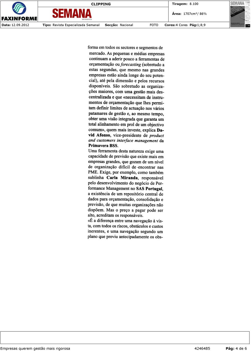 Integrada no próprio Microsoft Excel, permite obter dados do ERP e combinar esses dados com algoritmos de previsão, análises de desvios e outras variáveis.