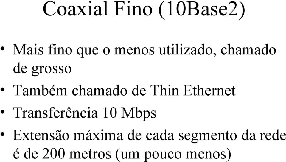 Thin Ethernet Transferência 10 Mbps Extensão